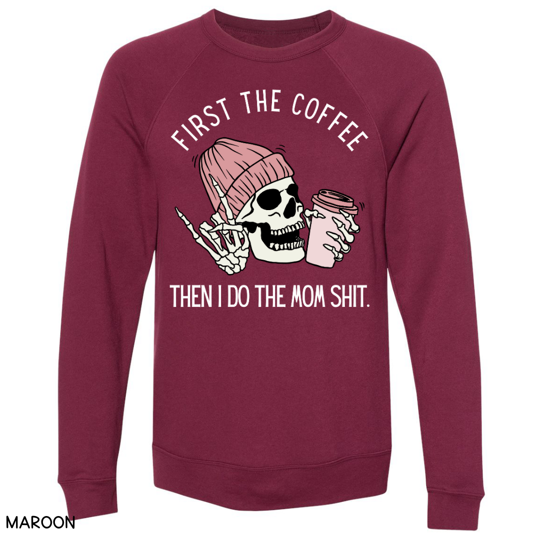 Halloween - Sweatshirt - First Coffee Then Mom Shit