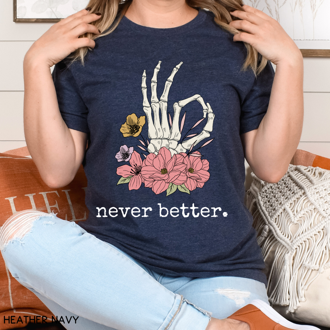 Never Better - Adult Tee