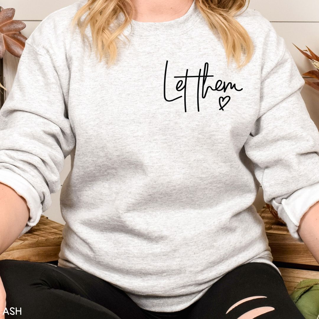 Let Them - Unisex Crewneck Sweatshirt (No Hood)