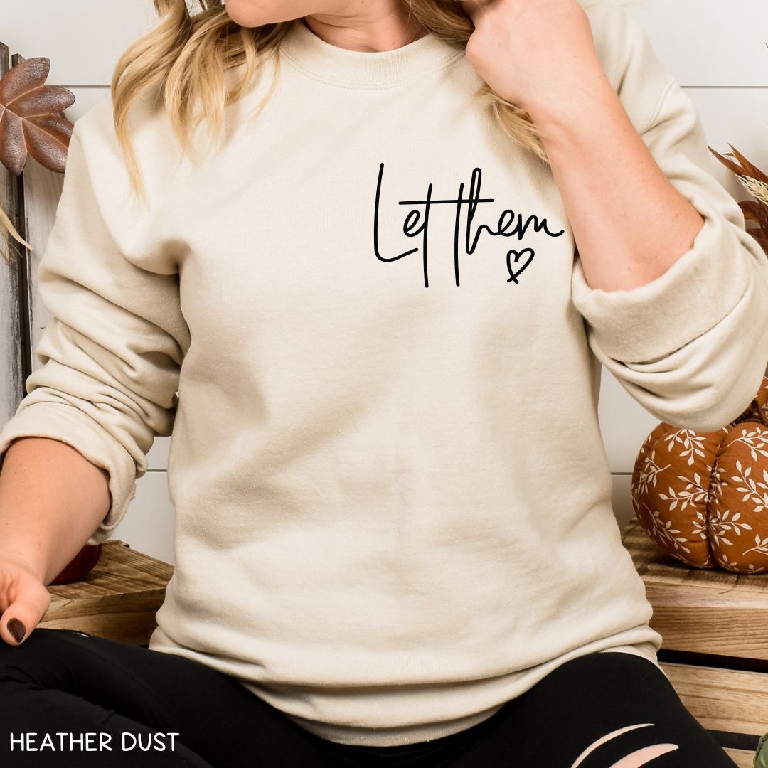 Let Them - Unisex Crewneck Sweatshirt (No Hood)