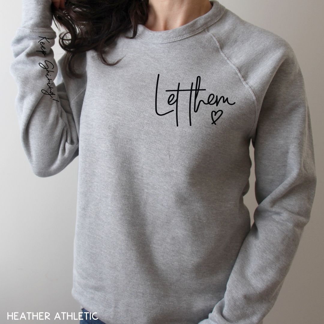 Let Them - Unisex Crewneck Sweatshirt (No Hood)