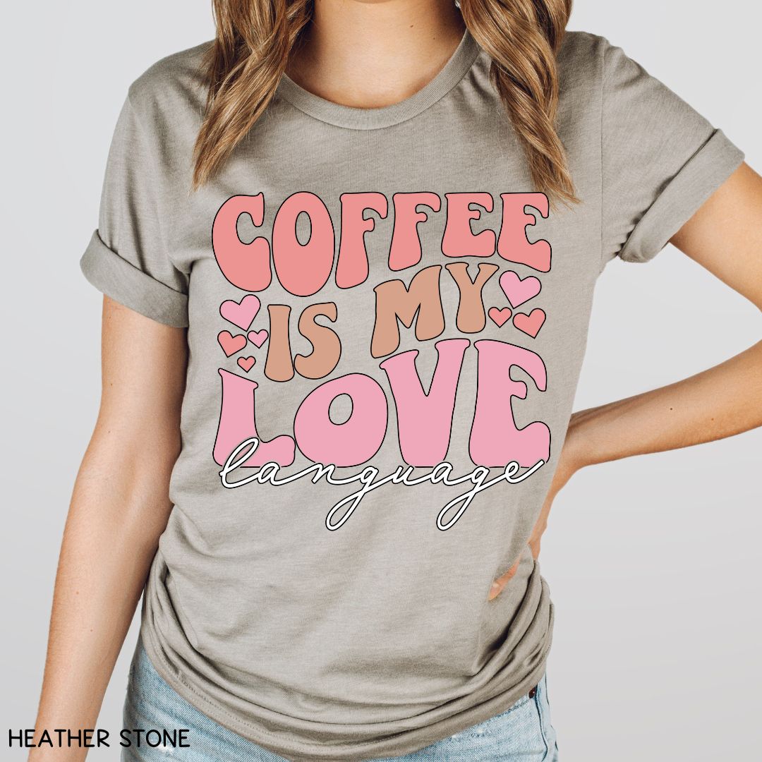 Coffee is My Love Language - Unisex Adult Tee