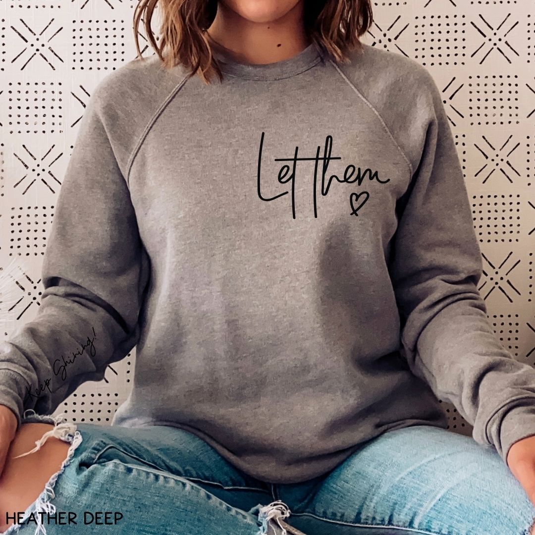 Let Them - Unisex Crewneck Sweatshirt (No Hood)