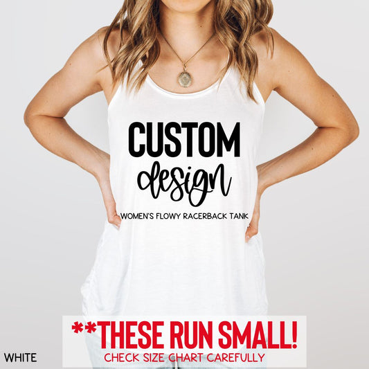 Custom Design - Adult Women's Flowy Racerback Tank Top