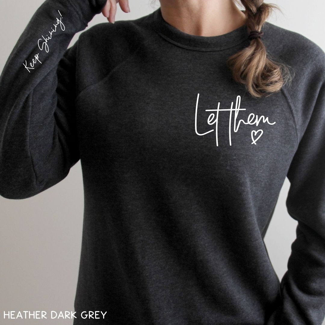 Let Them - Unisex Crewneck Sweatshirt (No Hood)