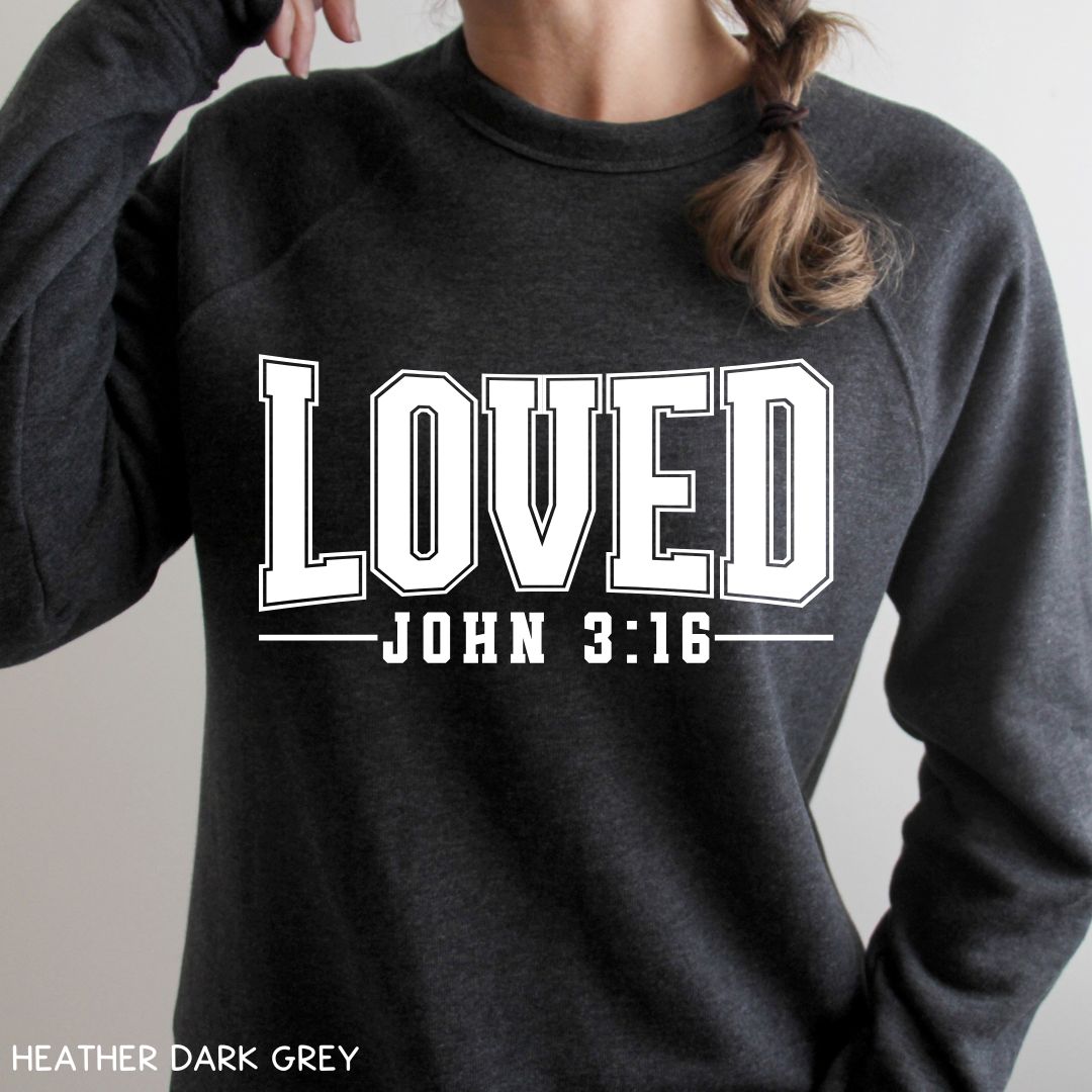 Loved John 3:16 - Unisex Crewneck Sweatshirt (No Hood)