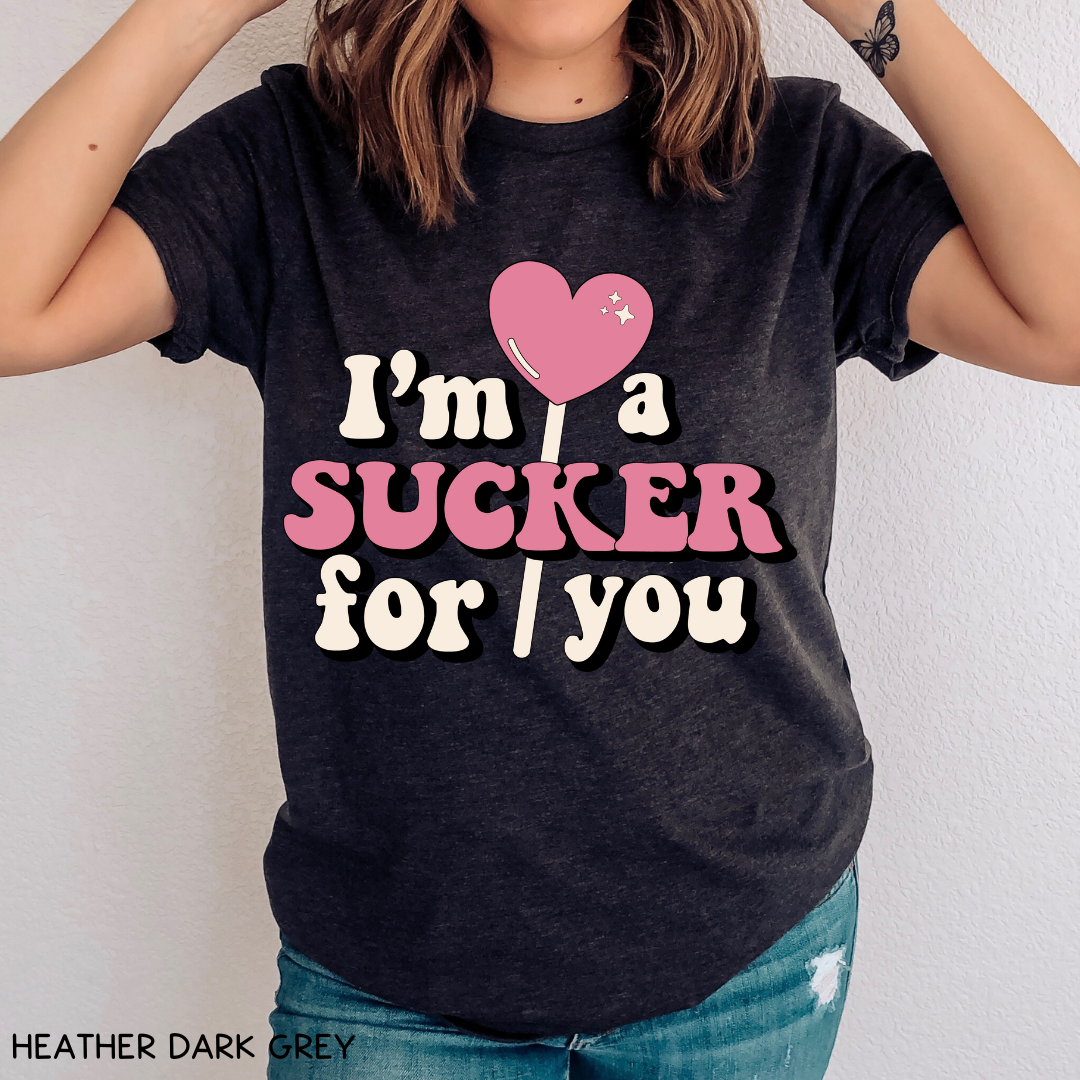 Valentines - I'm a Sucker for You - Unisex Adult Tee