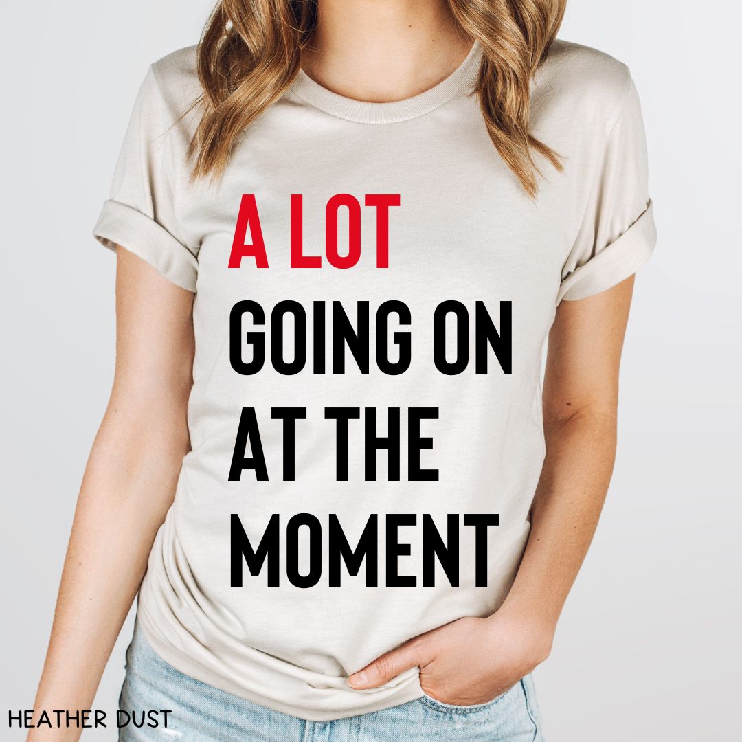 Swiftie - A Lot Going On At The Moment - Unisex Adult Tee