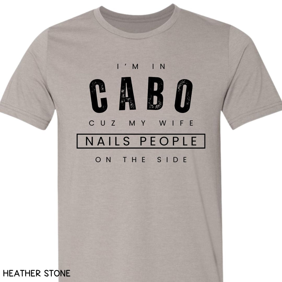 Cabo - Wife Nails People - Unisex Adult Tee