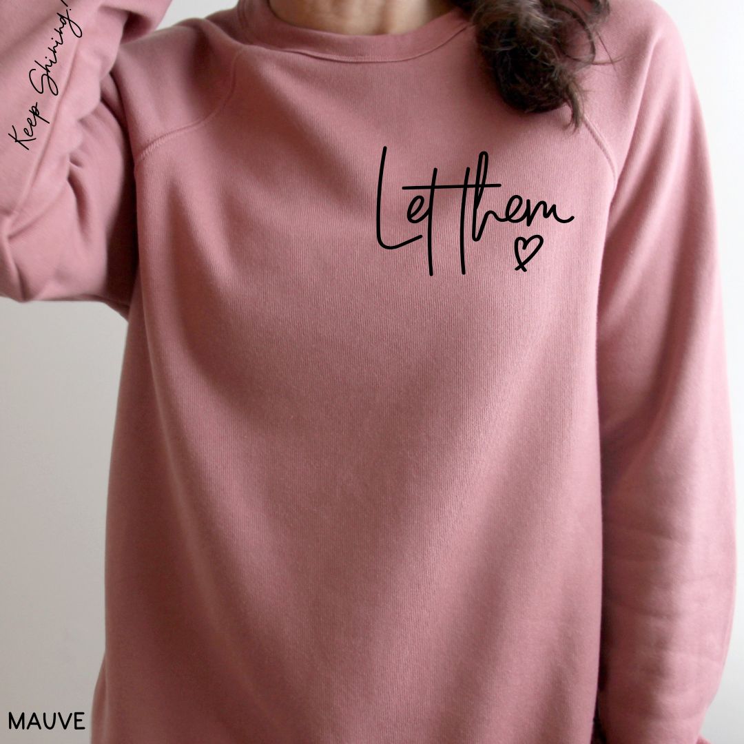 Let Them - Unisex Crewneck Sweatshirt (No Hood)