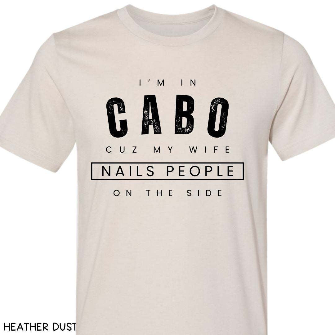 Cabo - Wife Nails People - Unisex Adult Tee