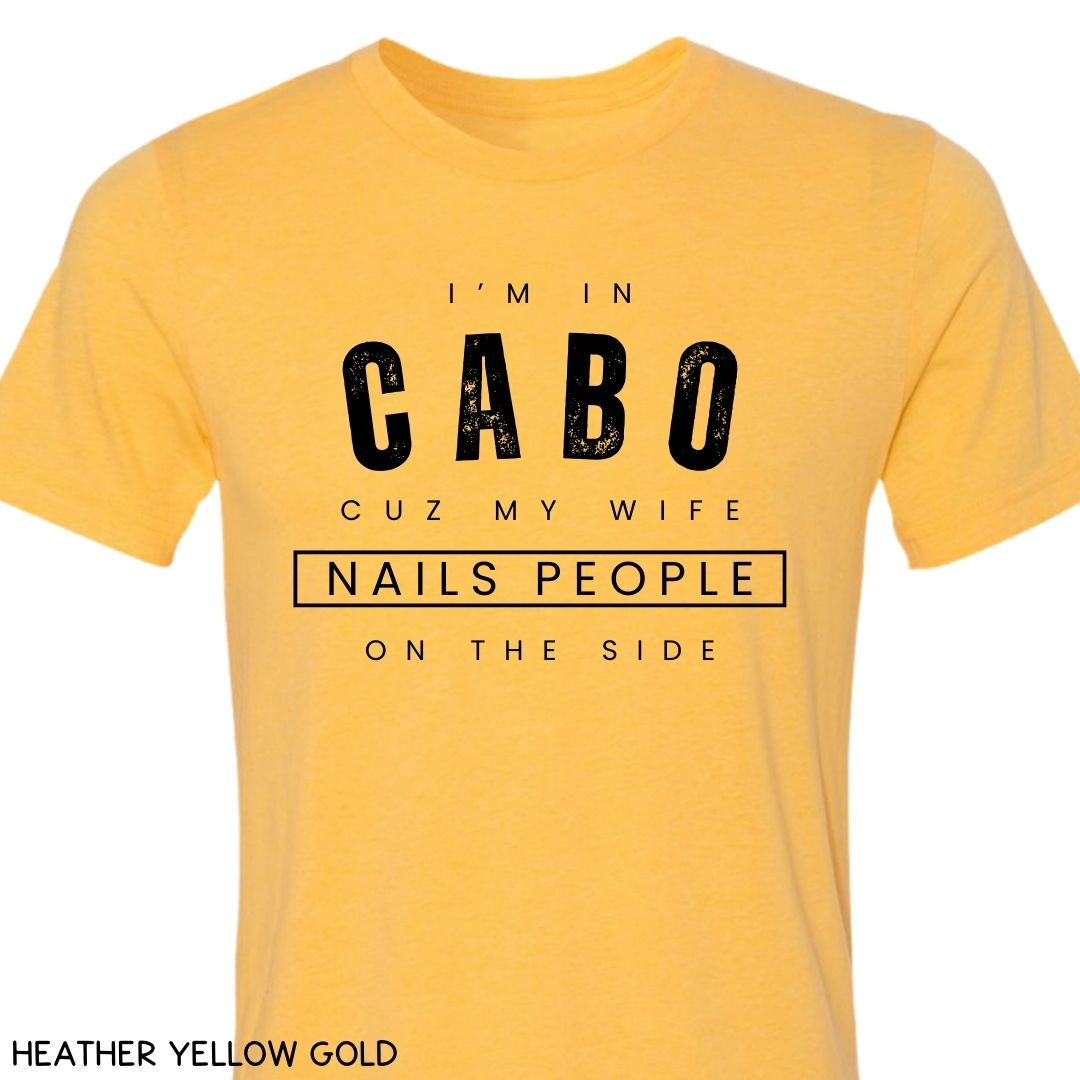 Cabo - Wife Nails People - Unisex Adult Tee