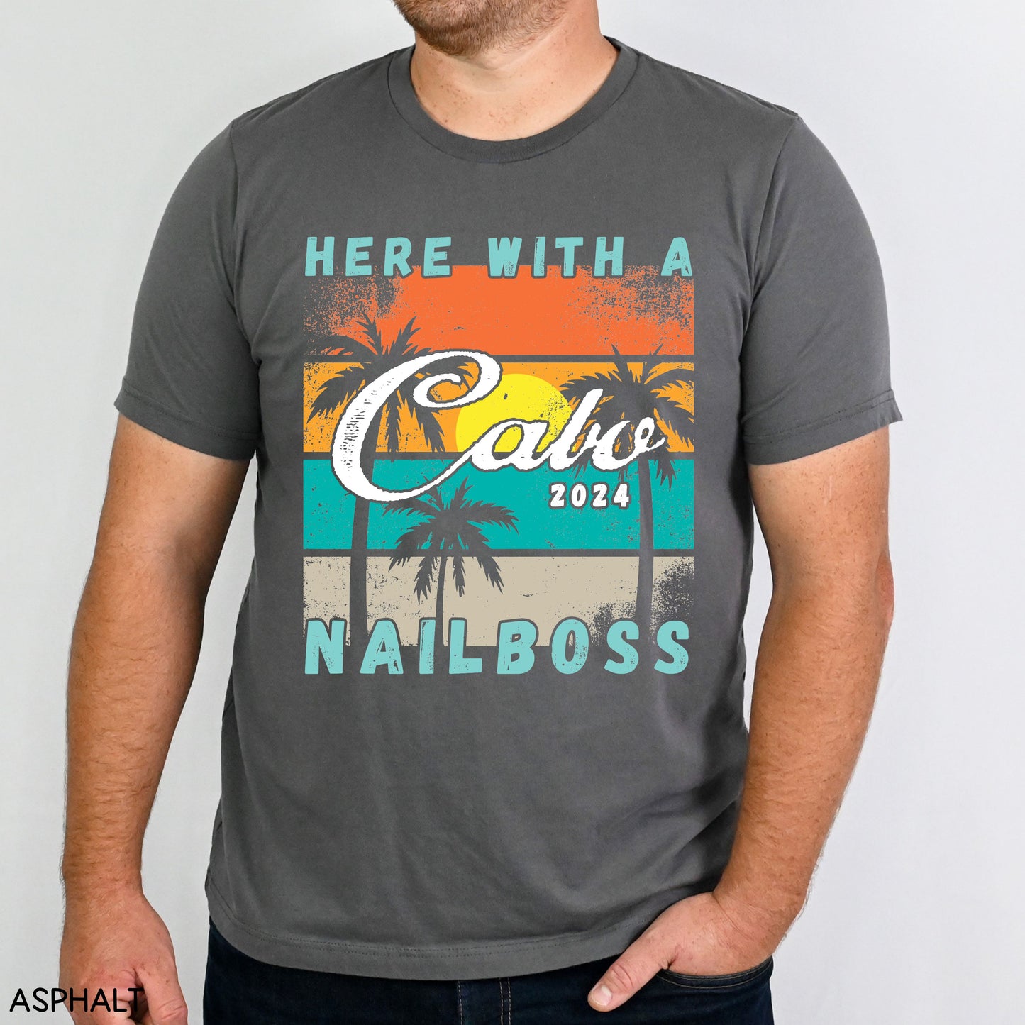 Cabo - Here With A NailBoss - Unisex Adult Tee