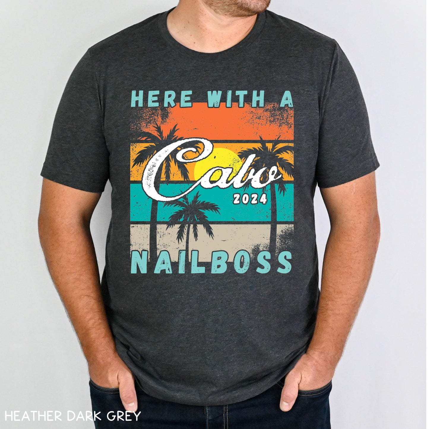 Cabo - Here With A NailBoss - Unisex Adult Tee