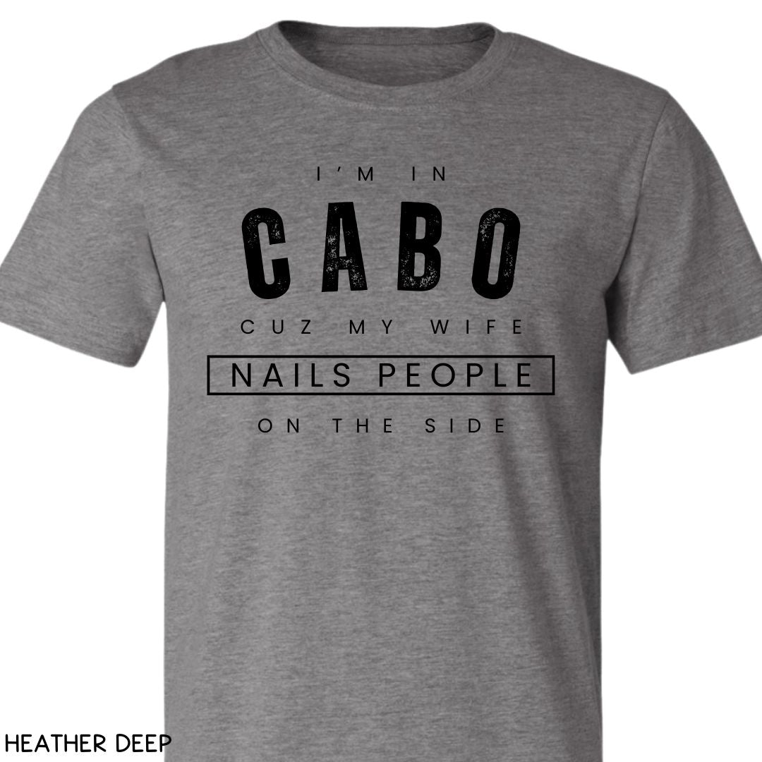 Cabo - Wife Nails People - Unisex Adult Tee