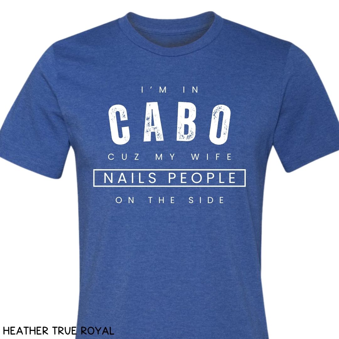 Cabo - Wife Nails People - Unisex Adult Tee