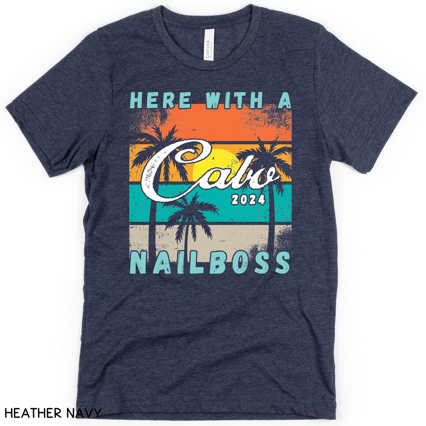 Cabo - Here With A NailBoss - Unisex Adult Tee