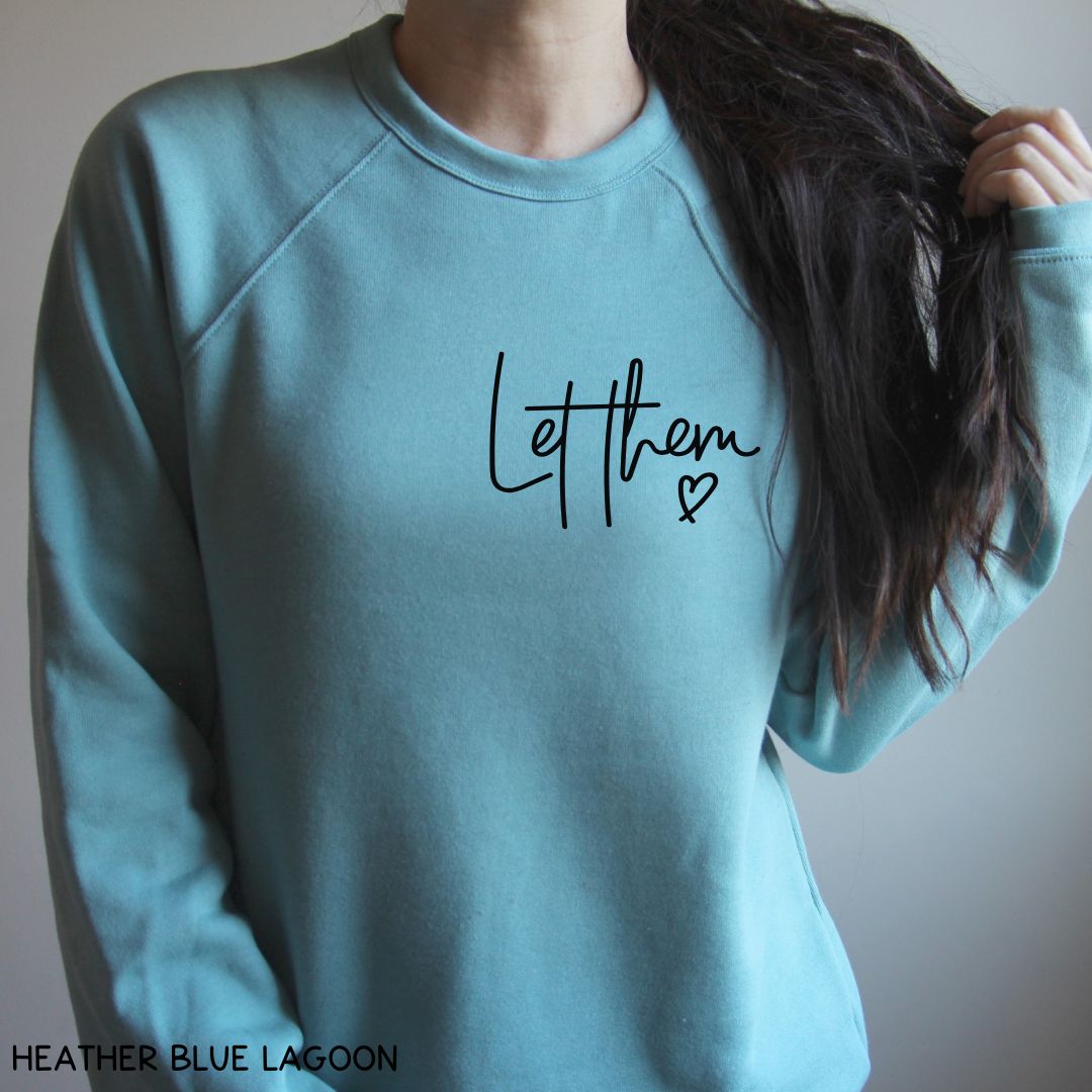 Let Them - Unisex Crewneck Sweatshirt (No Hood)