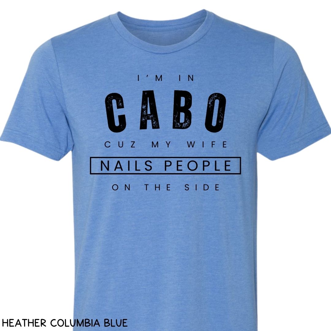 Cabo - Wife Nails People - Unisex Adult Tee