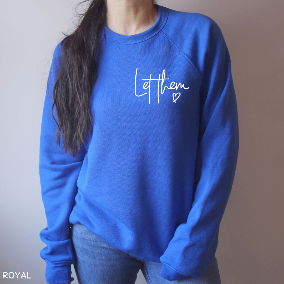 Let Them - Unisex Crewneck Sweatshirt (No Hood)