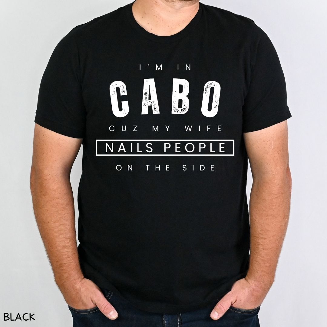 Cabo - Wife Nails People - Unisex Adult Tee