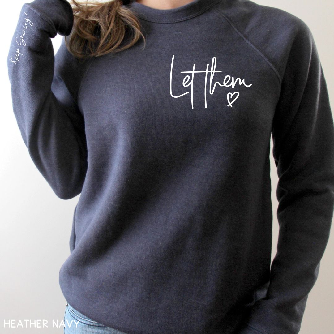 Let Them - Unisex Crewneck Sweatshirt (No Hood)