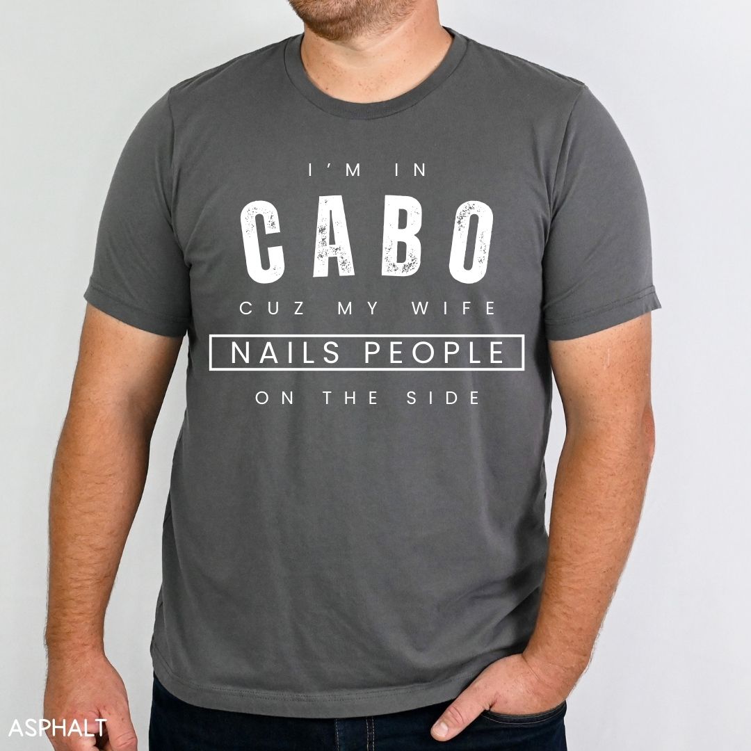 Cabo - Wife Nails People - Unisex Adult Tee