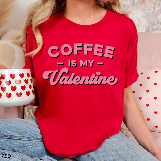 Valentines - Coffee is my Valentine - Unisex Adult Tee