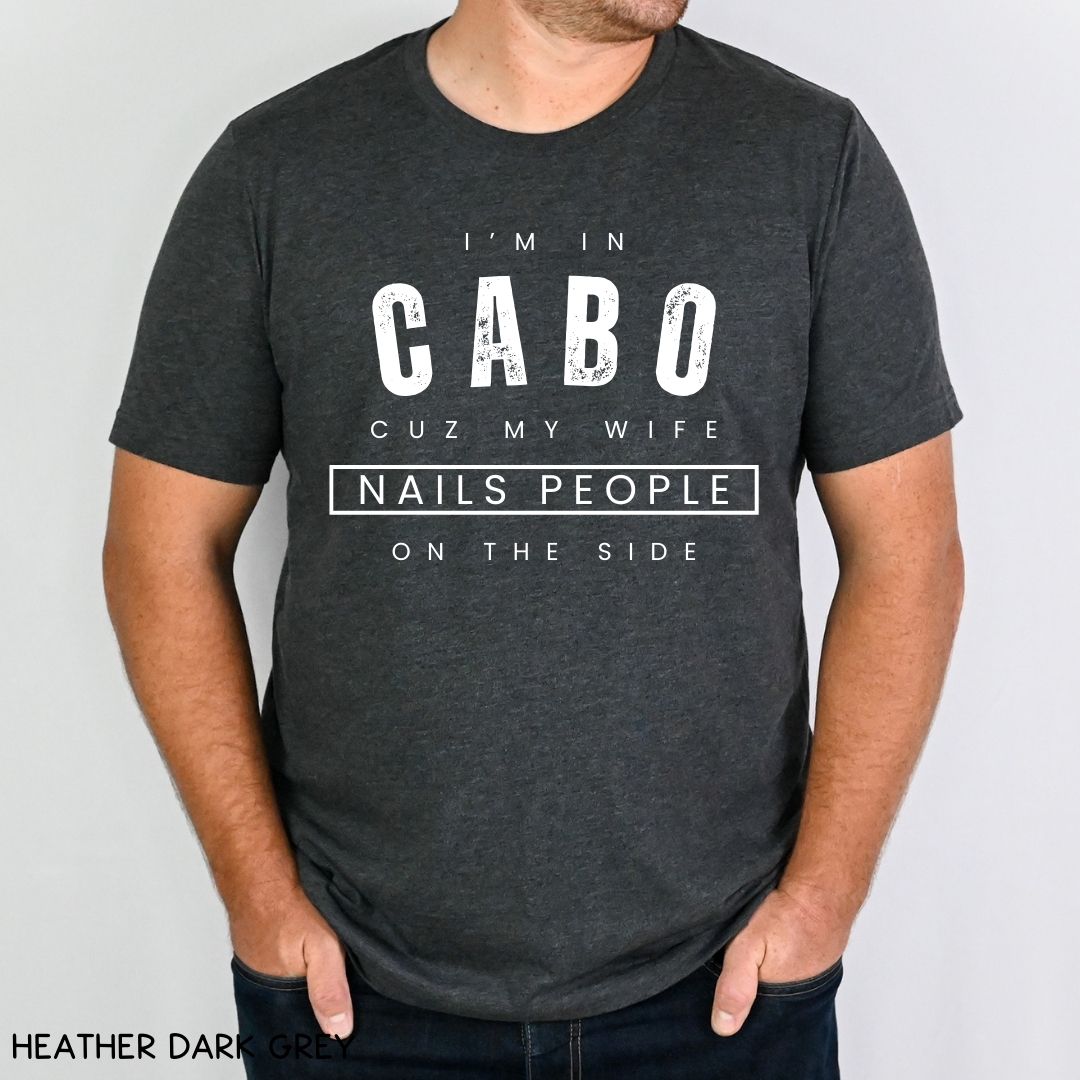 Cabo - Wife Nails People - Unisex Adult Tee