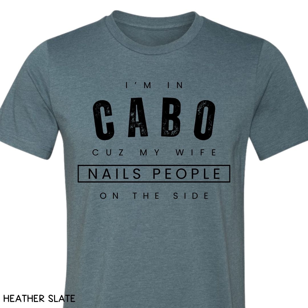 Cabo - Wife Nails People - Unisex Adult Tee