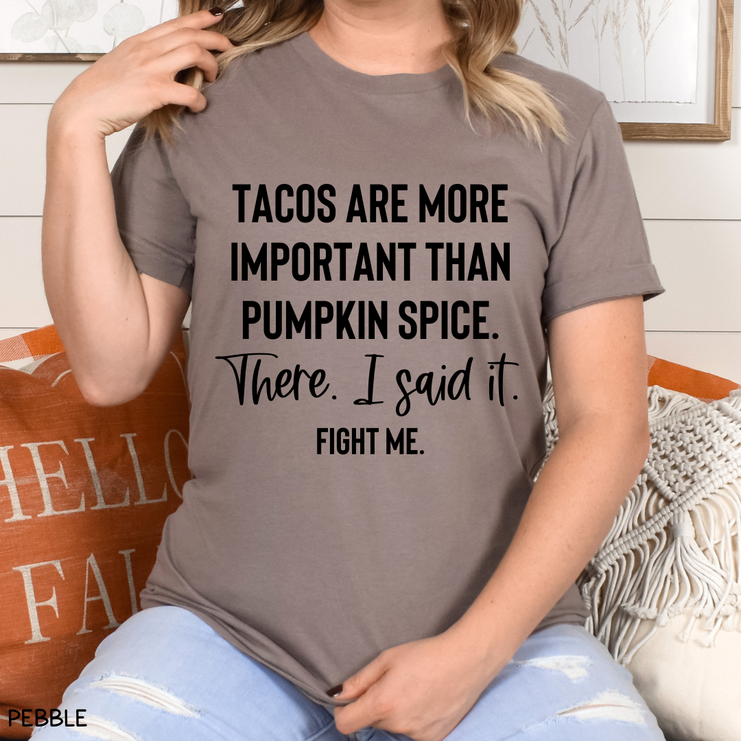 Fall - Adult Tee - Tacos Are More Important Than Pumpkin Spice