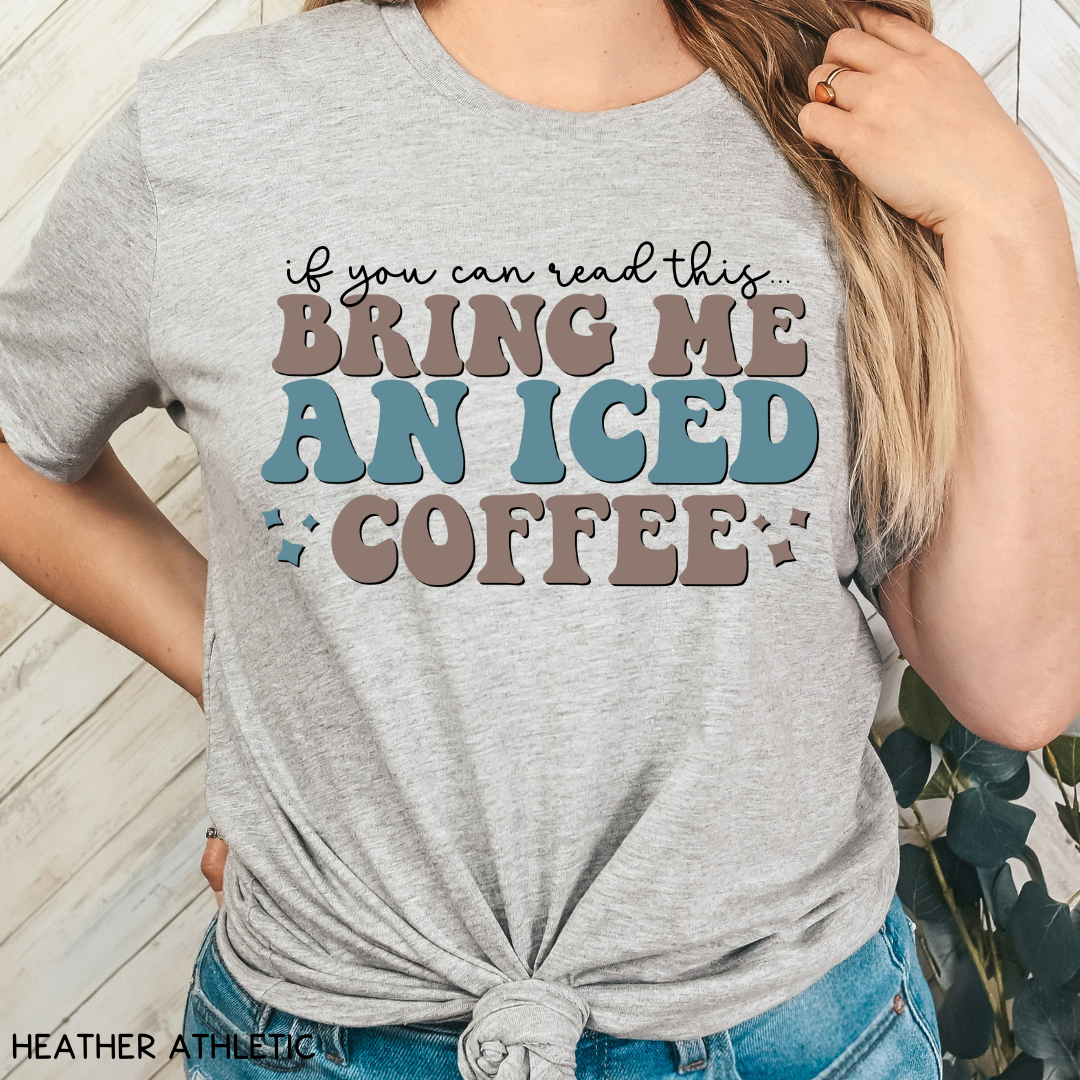 Bring Me an Iced Coffee - Adult Unisex Tee