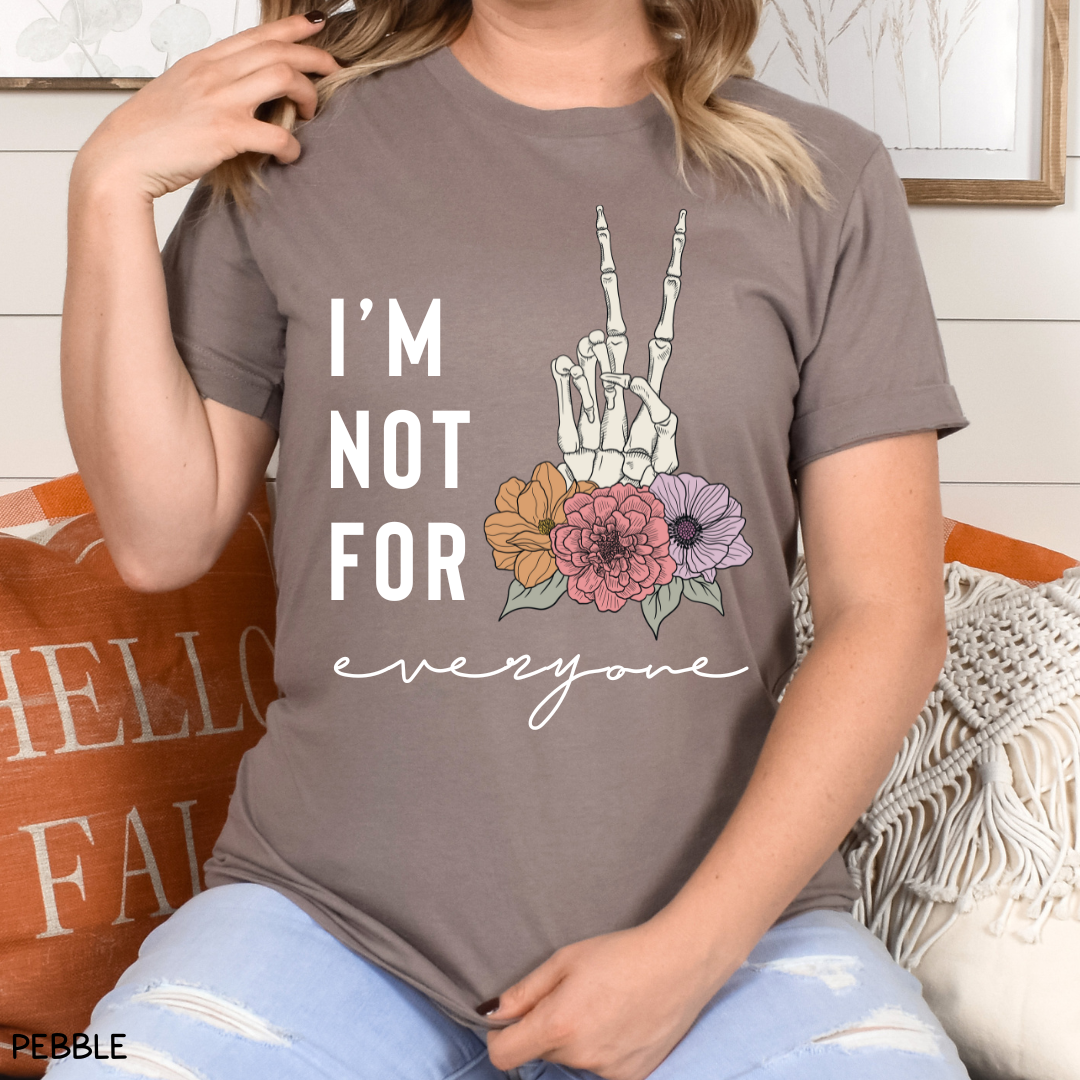 I'm Not For Everyone - Adult Tee