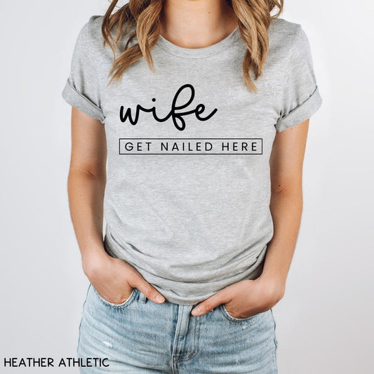 Cabo - Wife Get Nailed Here - Unisex Adult Tee