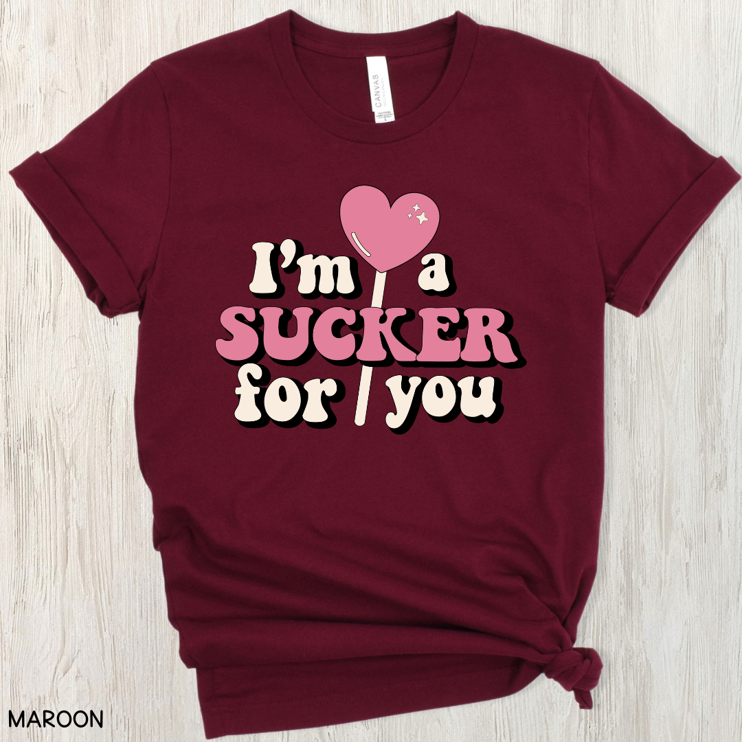 Valentines - I'm a Sucker for You - Unisex Adult Tee