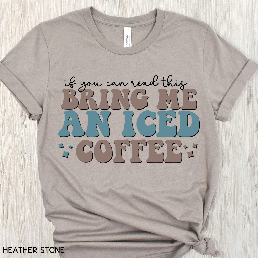 Bring Me an Iced Coffee - Adult Unisex Tee