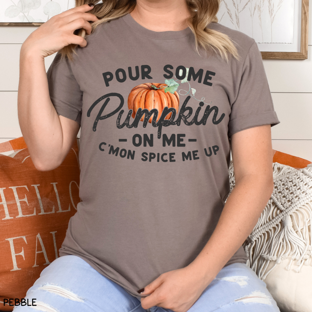 Fall - Adult Tee - Pour Some Pumpkin on Me