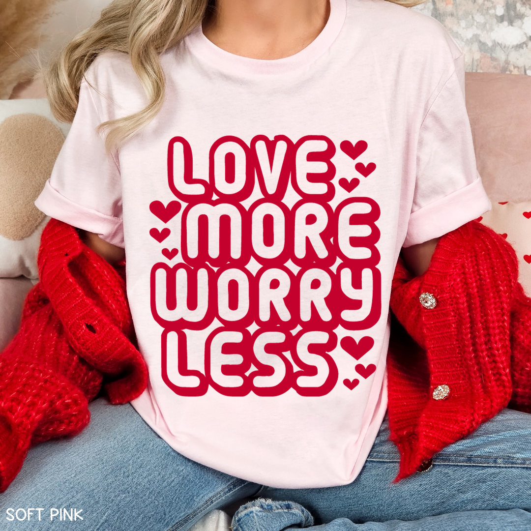 Valentines - Love More Worry Less - Unisex Adult Tee