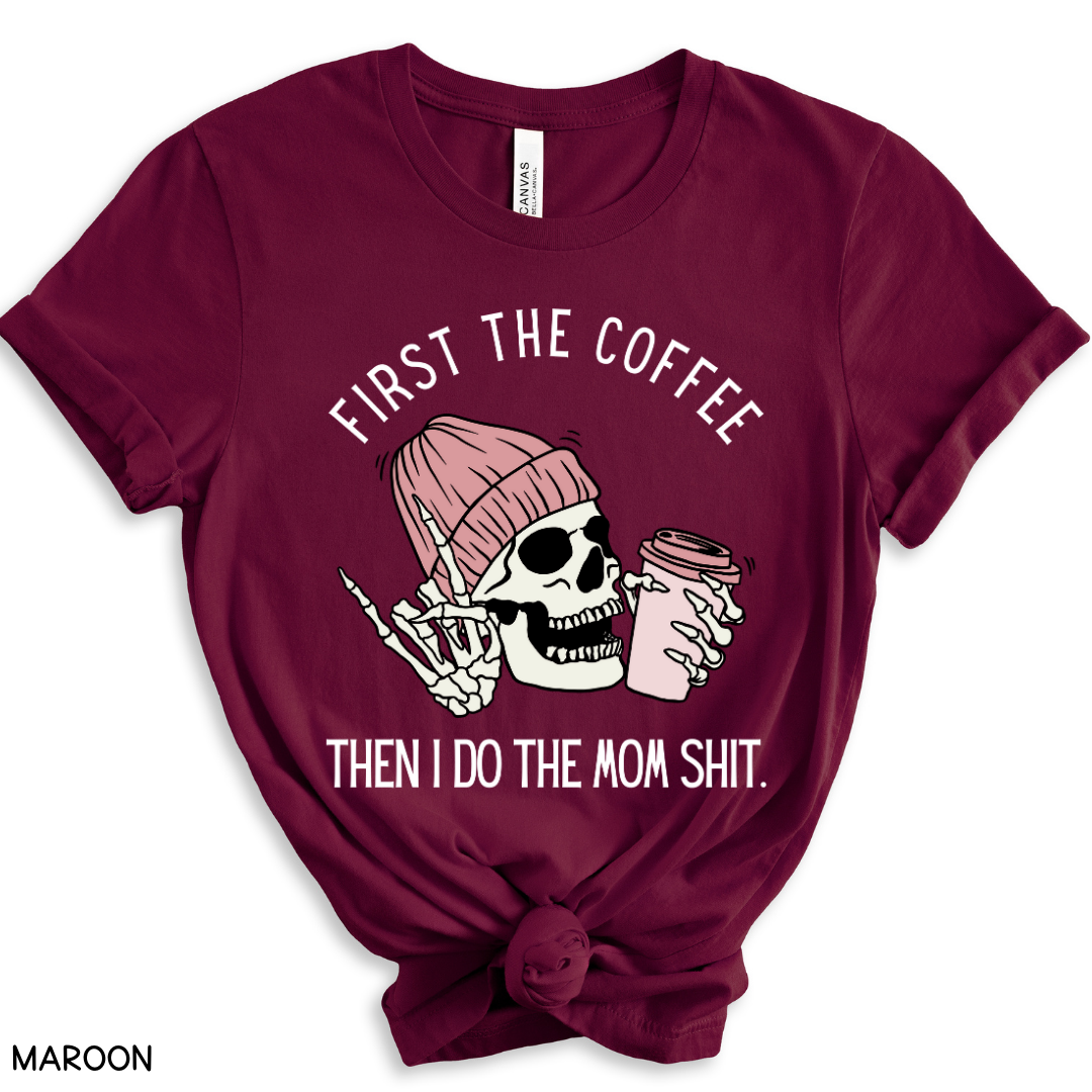 Halloween - Adult Tee - First Coffee Then Mom Shit