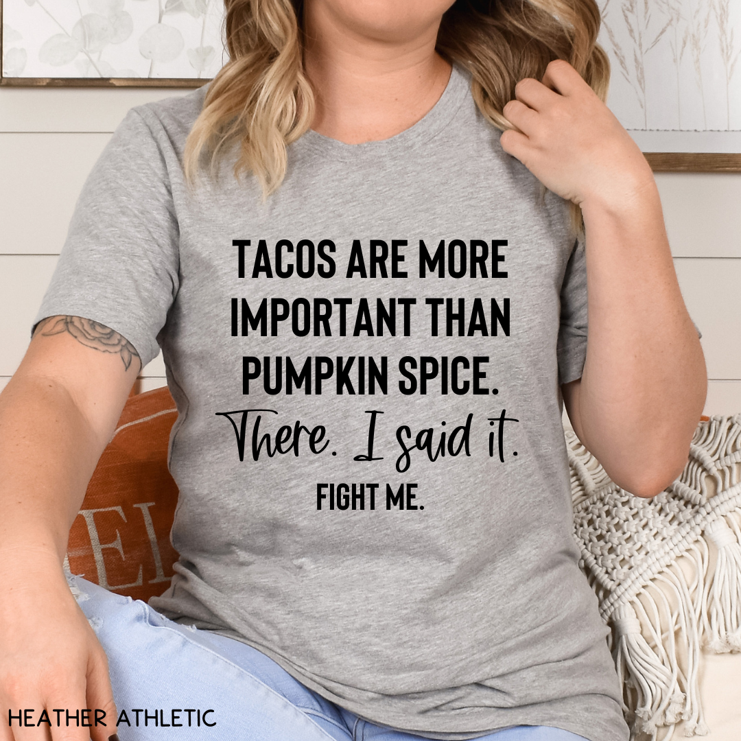 Fall - Adult Tee - Tacos Are More Important Than Pumpkin Spice