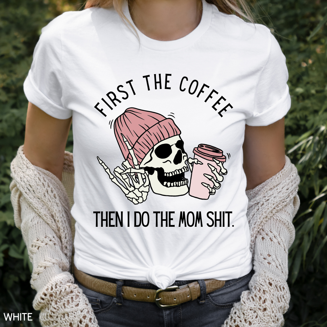 Halloween - Adult Tee - First Coffee Then Mom Shit