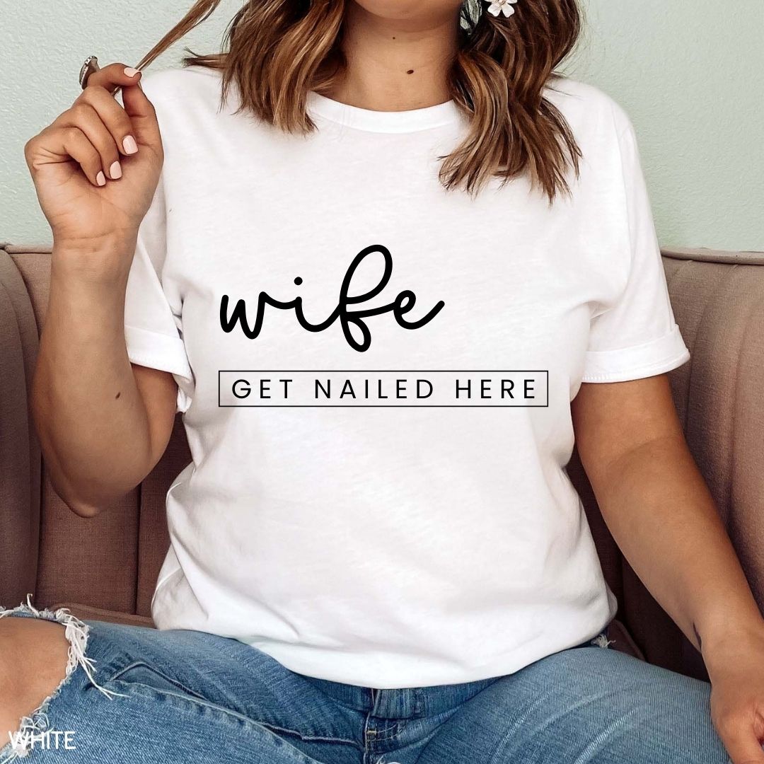 Cabo - Wife Get Nailed Here - Unisex Adult Tee