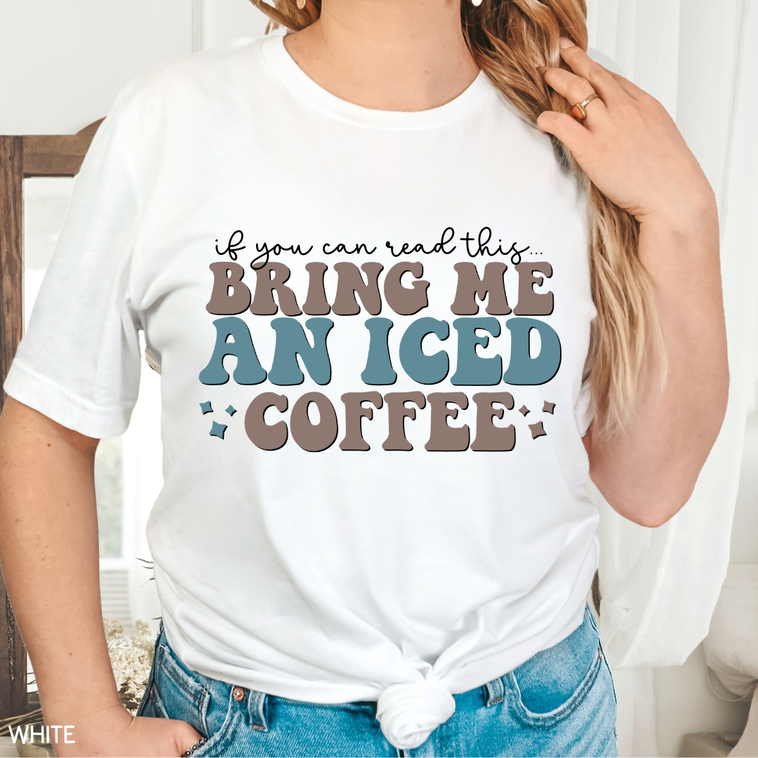 Bring Me an Iced Coffee - Adult Unisex Tee