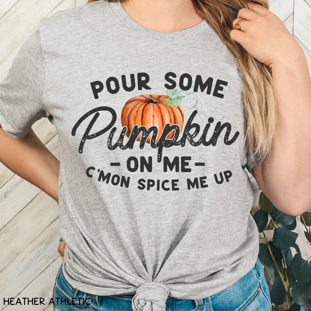 Fall - Adult Tee - Pour Some Pumpkin on Me