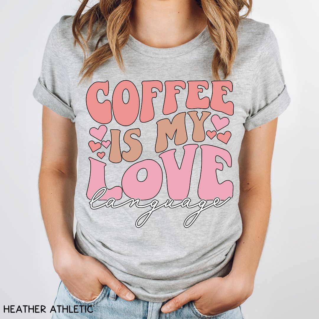 Coffee is My Love Language - Unisex Adult Tee