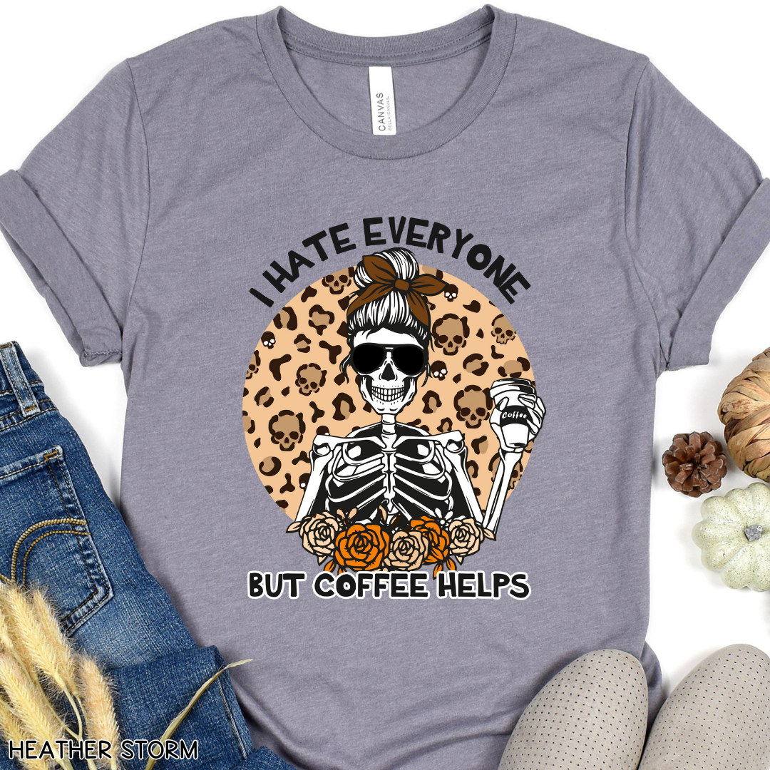 I Hate Everyone Coffee Helps - Adult Unisex Tee