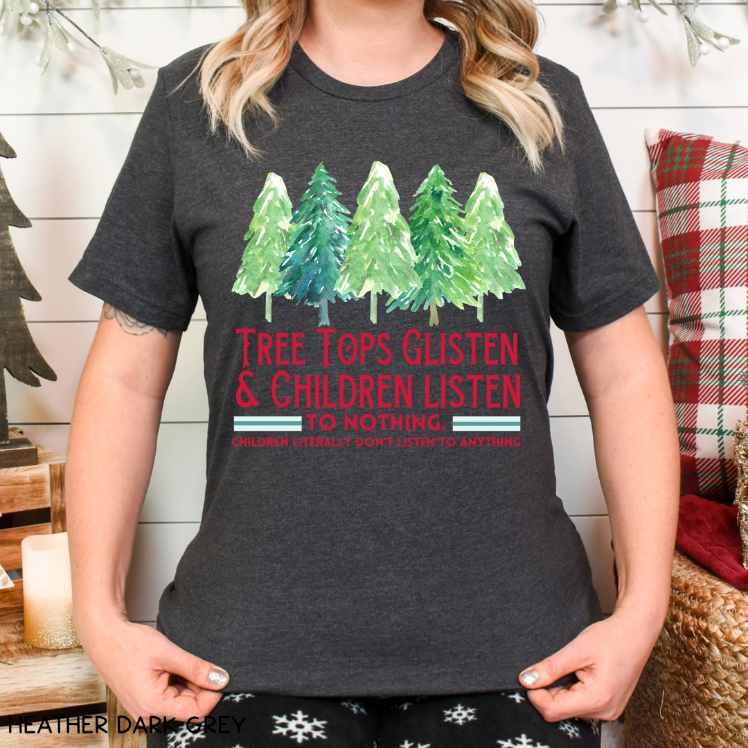 Christmas - Children Listen to Nothing - Unisex Adult Tee