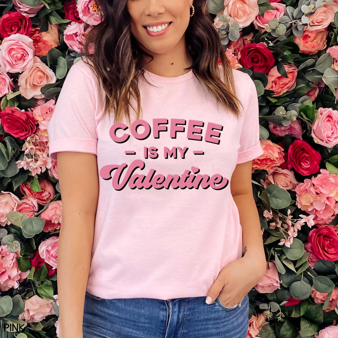 Valentines - Coffee is my Valentine - Unisex Adult Tee