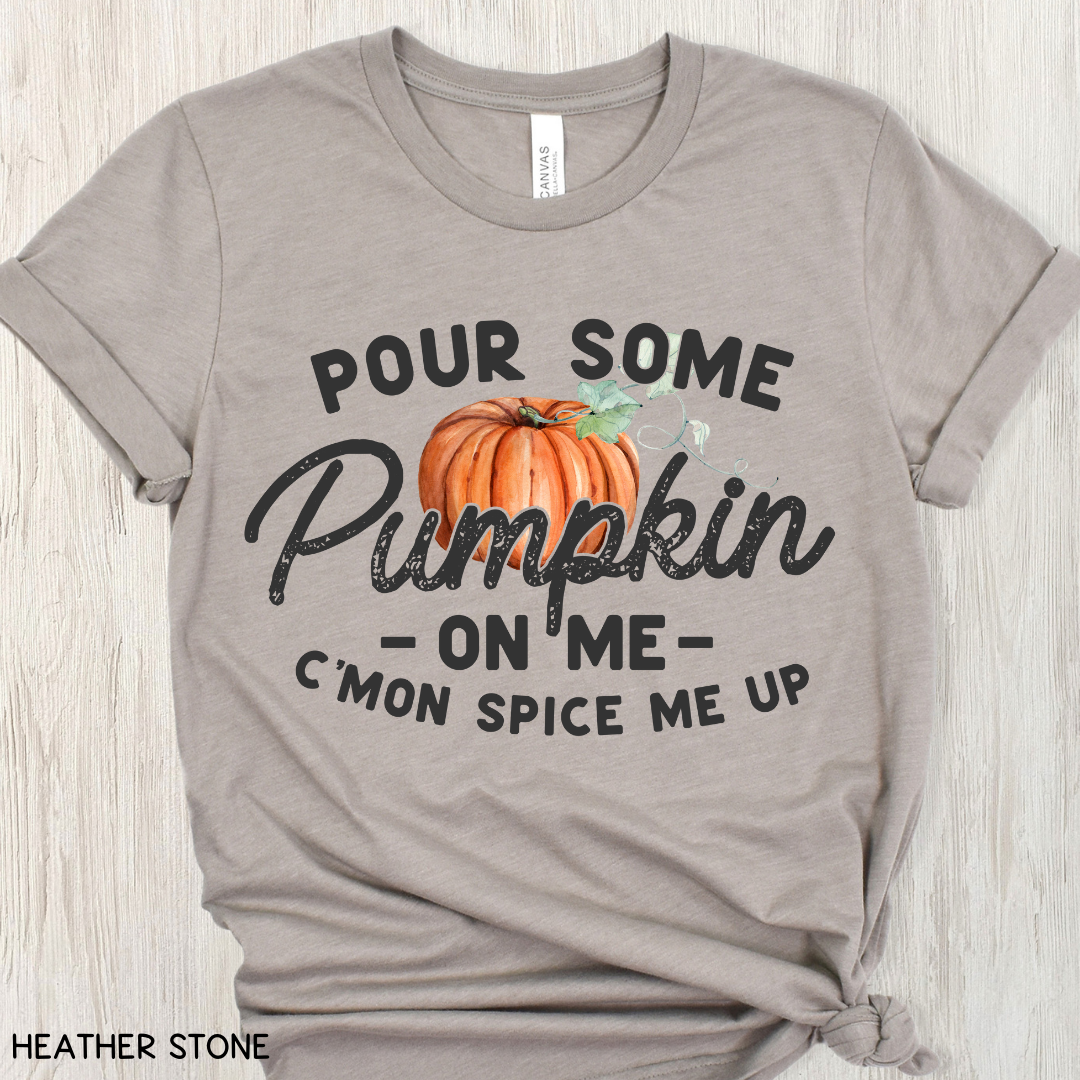 Fall - Adult Tee - Pour Some Pumpkin on Me