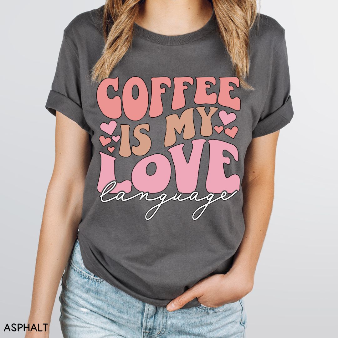 Coffee is My Love Language - Unisex Adult Tee